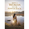 How a Woman Gets Her Power Back: Women's empowerment