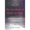 The Last Words of Rowan Du Preez: Murder and Conspiracy on the Cape Flats