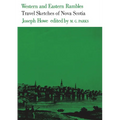 Western and Eastern Rambles: Travel Sketches of Nova Scotia