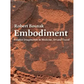 Embodiment: Creative Imagination in Medicine, Art and Travel