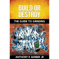 Build or Destroy: The Guide to Grinding