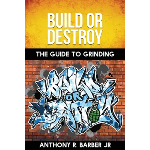 Build or Destroy: The Guide to Grinding