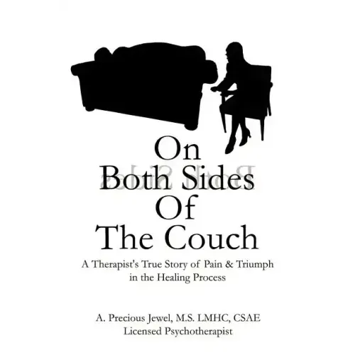 On Both Sides of the Couch: A Therapist's True Story of Pain and Triumph in the Healing Process