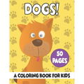 Dogs A Coloring Book For Kids: 50 Dogs Coloring Pages