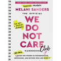 The Official We Do Not Care Club Handbook: A Hot-Mess Guide for Women in Perimenopause, Menopause, and Beyond Who Are Over It