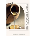The Alabaster Series: From Breaking to Glory