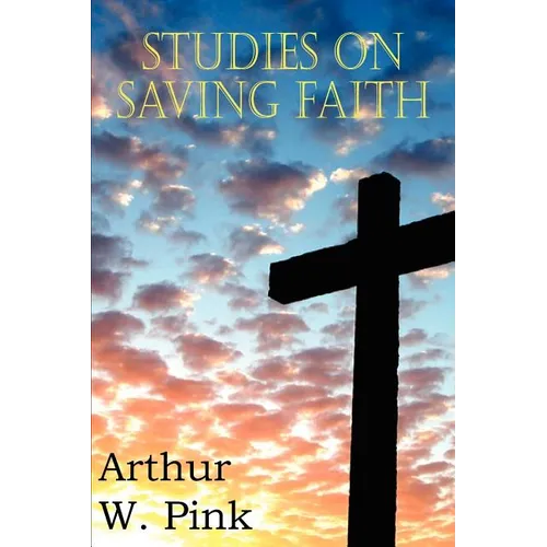 Studies on Saving Faith