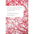 Digital Work Platforms at the Interface of Labour Law: Regulating Market Organisers - Paperback