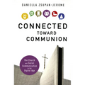 Connected Toward Communion: The Church and Social Communication in the Digital Age