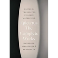 The Complete Works: Handbook, Discourses, and Fragments