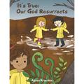 It's True: Our God Resurrects
