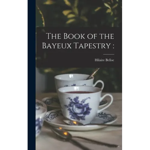 The Book of the Bayeux Tapestry