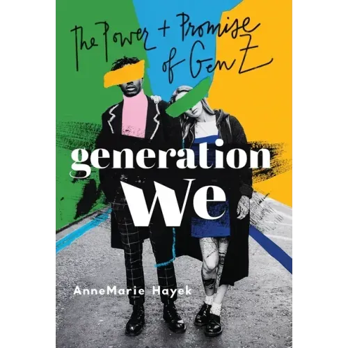 Generation We: The Power and Promise of Gen Z