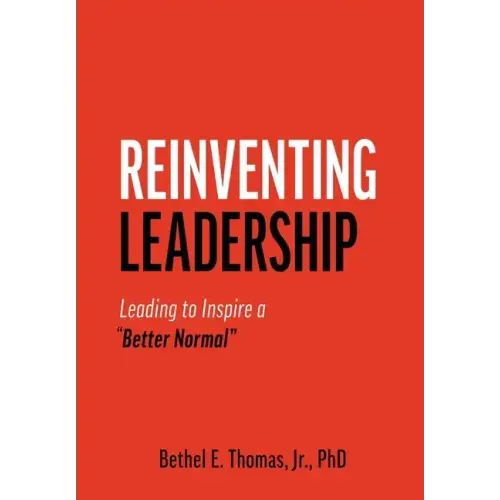 Reinventing Leadership: Leading to Inspire a "Better Normal"