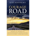 Courage Road: Your Guide From Grief to Hope