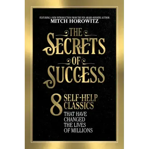 The Secrets of Success: 8 Self-Help Classics That Have Changed the Lives of Millions