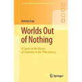 Worlds Out of Nothing: A Course in the History of Geometry in the 19th Century