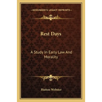 Rest Days: A Study In Early Law And Morality