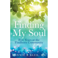 Finding My Soul: Five Years at the Findhorn Community
