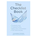 The Checklist Book: Set Realistic Goals, Celebrate Tiny Wins, Reduce Stress and Overwhelm, and Feel Calmer Every Day (the Benefits of a Daily Checklis
