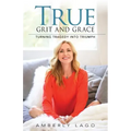 True Grit and Grace: Turning Tragedy into Triumph