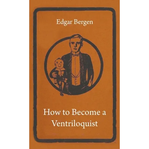 How to Become a Ventriloquist