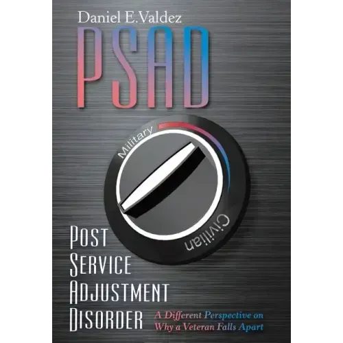 Psad Post Service Adjustment Disorder: A Different Perspective on Why a Veteran Falls Apart