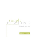 Simply Praying: 52 Weeks with God