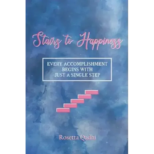 Stairs to Happiness: Every Accomplishment begins with just a single step