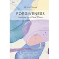 Forgiveness: Journey to a Clear Place