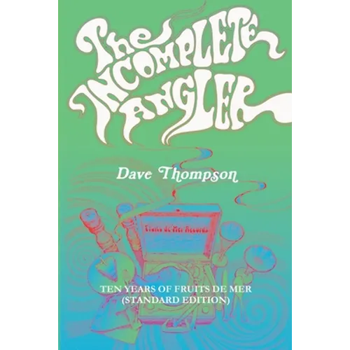 The Incomplete Angler - Ten Years of Fruits de Mer (standard edition)