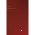 A History of the Church: Vol. I