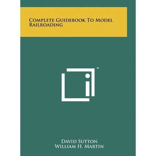 Complete Guidebook To Model Railroading