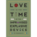 Love in the Time of the Improvised Explosive Device