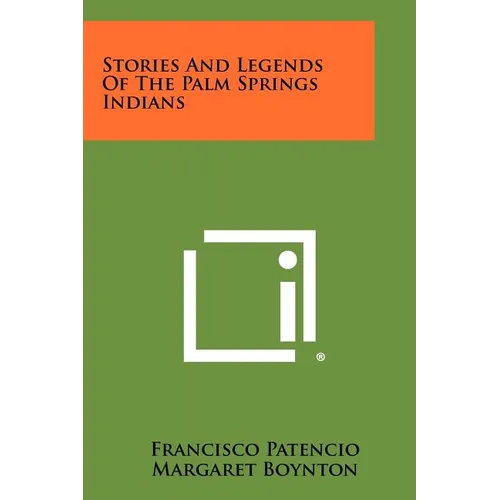 Stories And Legends Of The Palm Springs Indians