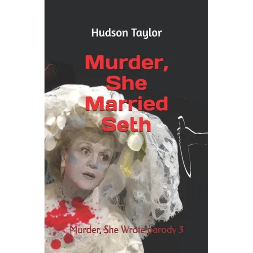 Murder, She Married Seth: Murder, She Wrote parody 3