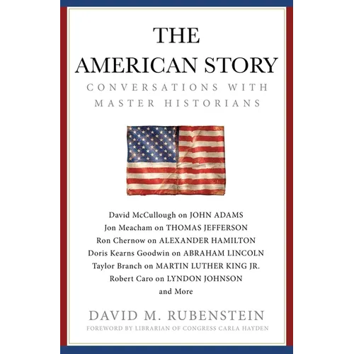 The American Story: Conversations with Master Historians