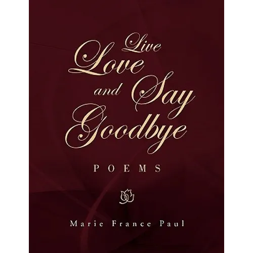 Live Love and Say Goodbye
