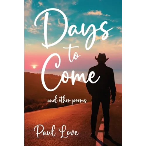 Days to Come: And Other Poems