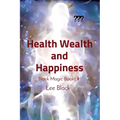 Health Wealth and Happiness: Black Magic Books #1