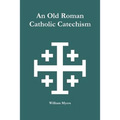 An Old Roman Catholic Catechism