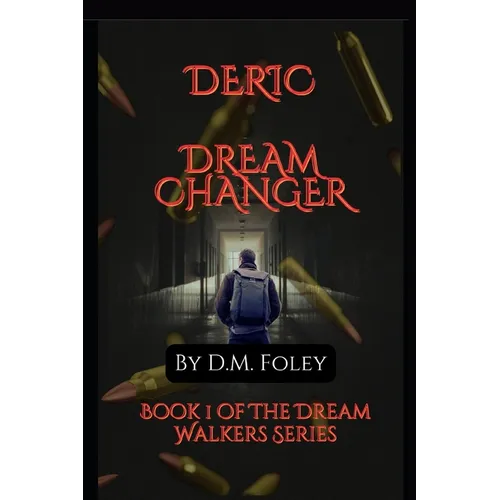 Deric Dream Changer: Book 1 Of The Dream Walkers Series