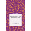 Philosophy of the Anthropocene: The Human Turn