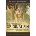 The Problem of Original Sin in American Presbyterian Theology