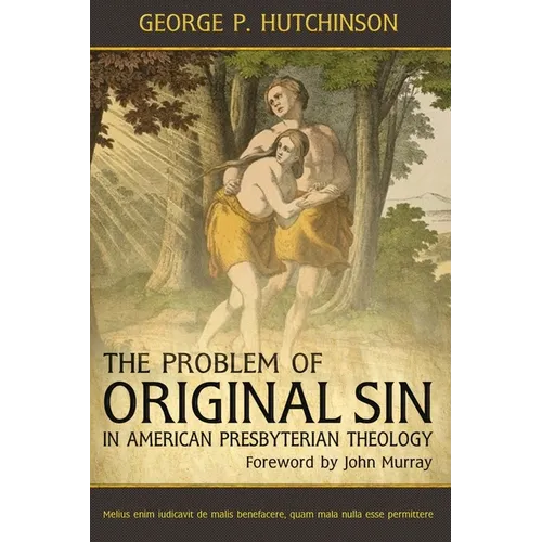 The Problem of Original Sin in American Presbyterian Theology