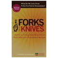 What Do We Learn from the Forks Over Knives: Guide to Healthy Eating and Lifestyle with Natural Plant-Based Diet Foods, and Delicious Plant-Based Reci