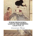 Poems from Korea - Land of the Morning Calm Vol. II