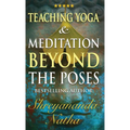 Teaching Yoga and Meditation Beyond the Poses: A unique and practical workbook