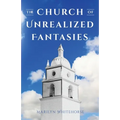 The Church of Unrealized Fantasies