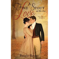 A Fine Stout Love and Other Stories: Pride & Prejudice Petite Tales, Volume 1